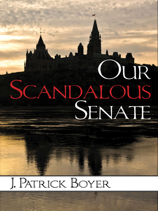Title details for Our Scandalous Senate by J. Patrick Boyer - Available